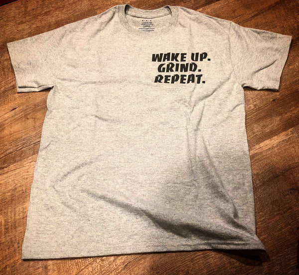 WakeUp. Grind. Repeat. Tee